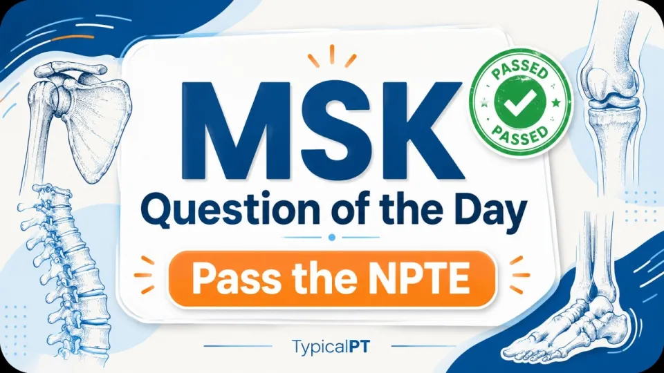 Free NPTE Practice Questions to Boost Your Board Review and Clinical Prep in 2026